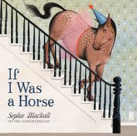 Book Cover for If I Was a Horse by Sophie Blackall
