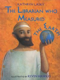 Book Cover for The Librarian Who Measured the Earth by Kathryn Lasky, Kevin Hawkes