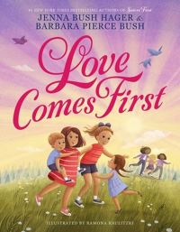 Book Cover for Love Comes First by Jenna Bush Hager, Barbara Bush