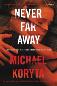 Book Cover for Never Far Away by Michael Koryta