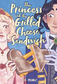 Book Cover for The Princess and the Grilled Cheese Sandwich by Deya Muniz