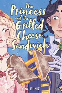 Book Cover for The Princess and the Grilled Cheese Sandwich by Deya Muniz