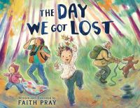 Book Cover for The Day We Got Lost by Faith Pray