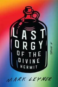 Book Cover for Last Orgy of the Divine Hermit by Mark Leyner