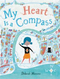 Book Cover for My Heart Is a Compass by Deborah Marcero