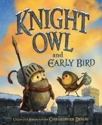 Book Cover for Knight Owl and Early Bird by Christopher Denise