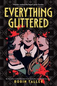 Book Cover for Everything Glittered by Robin Talley