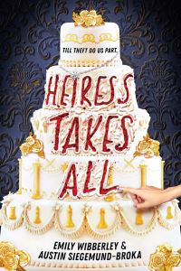 Book Cover for Heiress Takes All by Emily Wibberley, Austin SiegemundBroka, Emily Wibberley