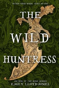 Book Cover for The Wild Huntress by Emily LloydJones