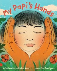 Book Cover for My Papi's Hands by Melissa Seron Richardson