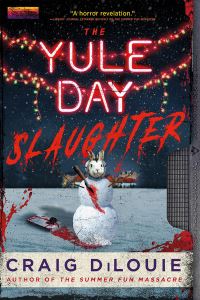 Book Cover for The Yule Day Slaughter by Craig DiLouie