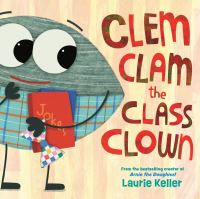 Book Cover for Clem Clam the Class Clown by Laurie Keller