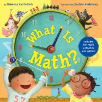 Book Cover for What Is Math? by Rebecca Kai Dotlich