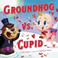 Book Cover for Groundhog Vs. Cupid by Todd Tarpley