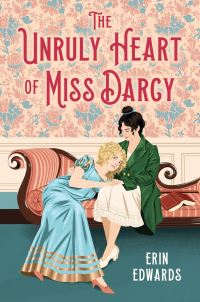Book Cover for The Unruly Heart of Miss Darcy by Erin Edwards