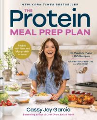 Book Cover for The Protein Meal Prep Plan by Cassy Joy Garcia
