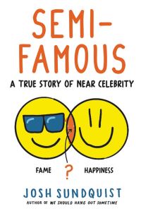 Book Cover for Semi-Famous by Josh Sundquist