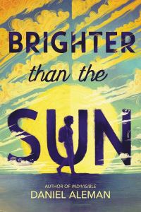 Book Cover for Brighter Than the Sun by Daniel Aleman