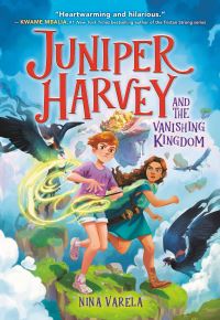 Book Cover for Juniper Harvey and the Vanishing Kingdom by Nina Varela