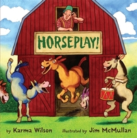 Book Cover for Horseplay! by Karma Wilson, Jim McMullan