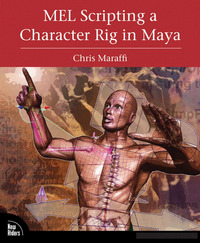 Book Cover for MEL Scripting a Character Rig in Maya by Chris Maraffi