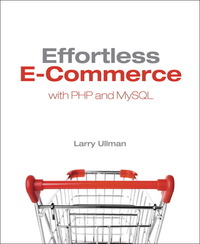 Book Cover for Effortless E-Commerce With PHP and MySQL by Larry E Ullman