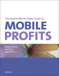 Book Cover for The PayPal Official Insider Guide to Mobile Profits by Matt Jones