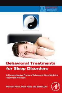 Book Cover for Behavioral Treatments for Sleep Disorders by Michael L Perlis, Mark Aloia, Brett Kuhn