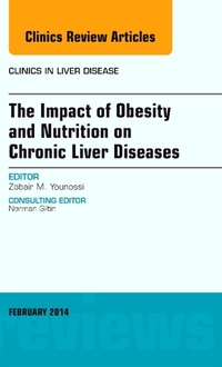 Book Cover for The Impact of Obesity and Nutrition on Chronic Liver Diseases, An Issue of Clinics in Liver Disease by Zobair Younossi