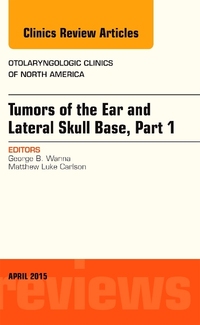 Book Cover for Tumors of the Ear and Lateral Skull Base Otolaryngologic Clinics of North America by George B Wanna