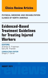 Book Cover for Evidence-Based Treatment Guidelines for Treating Injured Workers by Andrew S Friedman