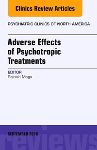 Book Cover for Adverse Effects of Psychotropic Treatments, An Issue of the Psychiatric Clinics by Rajnish Mago