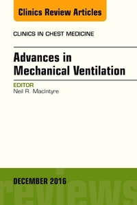 Book Cover for Advances in Mechanical Ventilation, an Issue of Clinics in Chest Medicine by Neil R MacIntyre