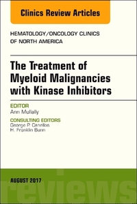 Book Cover for The Treatment of Myeloid Malignancies With Kinase Inhibitors by Ann Mullally