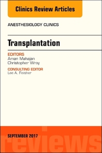 Book Cover for Transplantation, An Issue of Anesthesiology Clinics by Aman Mahajan, Christopher Wray