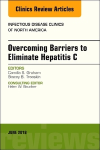 Book Cover for Overcoming Barriers to Eliminate Hepatitis C, An Issue of Infectious Disease Clinics of North America by Camilla S Graham, Stacey B Trooskin
