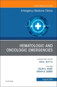 Book Cover for Hematologic and Oncologic Emergencies by Colin G Kaide, Sarah Dubbs