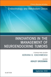 Book Cover for Innovations in the Management of Neuroendocrine Tumors, an Issue of Endocrinology and Metabolism Clinics of North America by Ashley Grossman