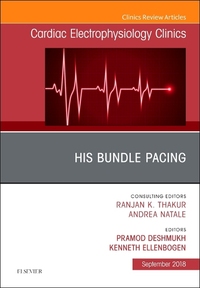 Book Cover for His Bundle Pacing, An Issue of Cardiac Electrophysiology Clinics by Pramod Deshmukh, Kenneth A Ellenbogen