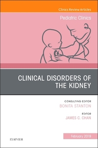 Book Cover for Clinical Disorders of the Kidney, An Issue of Pediatric Clinics of North America by James C Chan