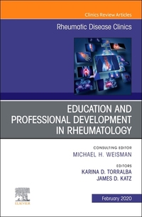 Book Cover for Education and Professional Development in Rheumatology, An Issue of Rheumatic Disease Clinics of North America by Karina Marianne, James D Katz