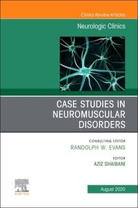 Book Cover for Case Studies in Neuromuscular Disorders, An Issue of Neurologic Clinics by Aziz Shaibani