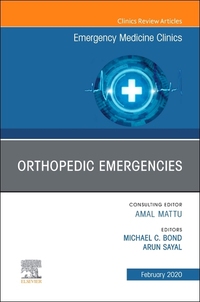 Book Cover for Orthopedic Emergencies, An Issue of Emergency Medicine Clinics of North America by Michael Bond, Arun Sayal