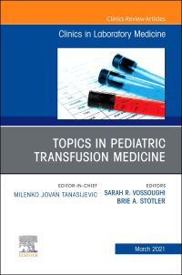 Book Cover for Topics in Pediatric Transfusion Medicine, An Issue of the Clinics in Laboratory Medicine by Sarah Vossoughi, Brie Stotler