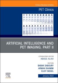 Book Cover for Artificial Intelligence and PET Imaging, Part 2, An Issue of PET Clinics by Arman Rahmim, Babak Saboury, Eliot Siegel