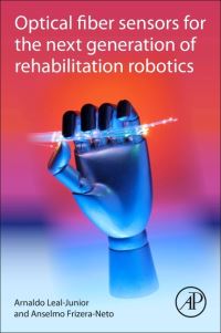 Book Cover for Optical Fiber Sensors for the Next Generation of Rehabilitation Robotics by Arnaldo LealJunior, Anselmo Frizera