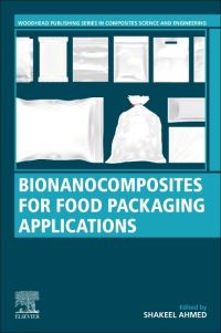 Book Cover for Bionanocomposites for Food Packaging Applications by Costas Soutis, Shakeel Ahmed, Adrian Mourtiz, Suresh Advani, Bodo Fiedler, Leif Asp, Yuris A Dzenis, Chun H Wang