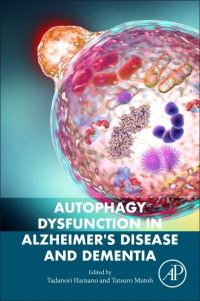 Book Cover for Autophagy Dysfunction in Alzheimer's Disease and Dementia by Tadanori Hamano, Tatsuro Mutoh