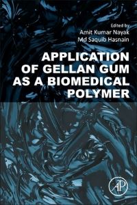 Book Cover for Application of Gellan Gum as a Biomedical Polymer by Amit Kumar Nayak, Md Saquib Hasnain