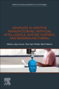 Book Cover for Advances in Additive Manufacturing by Ajay Kumar, Ravi Kant Mittal, Abid Haleem